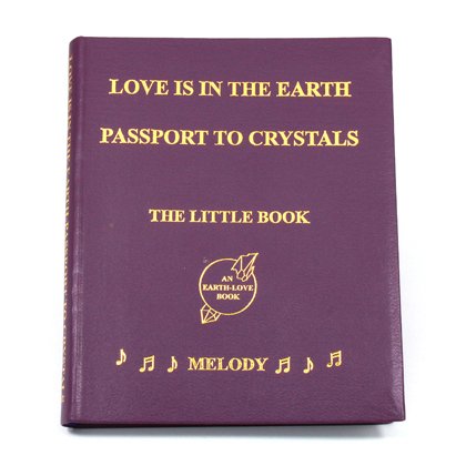Love Is In The Earth Passport to Crystals 'The Little Book' - by Melody